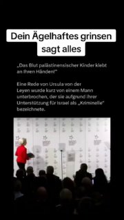 „Das Blut palästinensischer Kinder klebt an Ihren Händen!"Eine Rede von Ursula v...